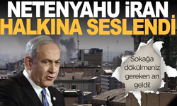 Netenyahu, İran halkına sokağa çıkma çağrısı yaptı