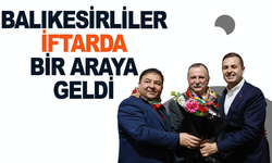 Balıkesirliler iftada bir araya geldi