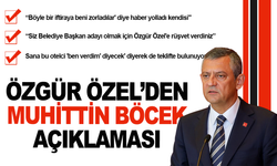 Özgür Özel'den Muhittin Böcek açıklaması
