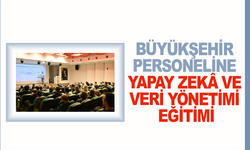 Büyükşehir Personeline Yapay Zekâ ve Veri Yönetimi Eğitimi