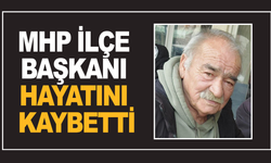 MHP’nin eski ilçe başkanı hayatını kaybetti
