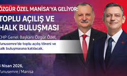 CHP Lideri Özgür Özel Manisa’da Toplu Açılışa Katılacak