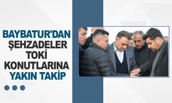 Baybatur'dan Şehzadeler TOKİ Konutlarına Yakın Takip