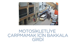 Motosikletliye çarpmamak için bakkala girdi