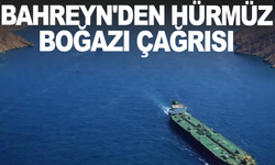 Bahreyn'den Hürmüz Boğazı çağrısı: İran'ın tehditlerine karşı deniz güvenliği sağlanmalı