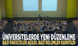 Üniversitelerde yeni düzenleme... Bazı fakülteler açıldı, bazı bölümler kapatıldı