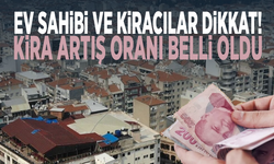 Ev sahibi ve kiracılar dikkat! Kira artış oranı belli oldu