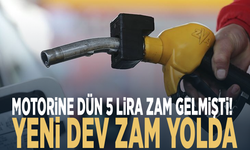Motorine dün 5 lira zam gelmişti! Yeni dev zam yolda