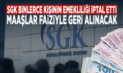 SGK binlerce kişinin emekliliği iptal etti... Maaşlar faiziyle geri alınacak