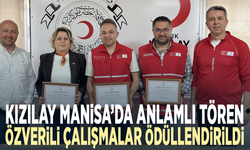Kızılay Manisa’da anlamlı tören... Özverili çalışmalar ödüllendirildi