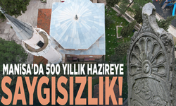 Manisa'da 500 yıllık hazireye saygısızlık! Mezar taşları tahrip edildi