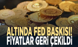 Altında Fed baskısı! Fiyatlar geri çekildi