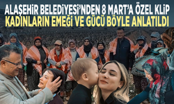 Alaşehir Belediyesi’nden 8 Mart’a özel klip... Kadınların emeği ve gücü böyle anlatıldı