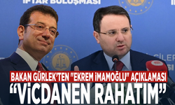 Bakan Gürlek’ten "Ekrem İmamoğlu" açıklaması: “Vicdanen rahatım”