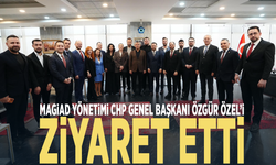 MAGİAD Yönetimi CHP Genel Başkanı Özgür Özel’i Ziyaret Etti