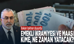 Bakan Işıkhan duyurdu: Emekli ikramiyesi ve maaşı kime, ne zaman yatacak?