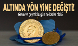 Altında yön yine değişti... Dün yükseldi, bugün geriledi