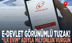 E-Devlet görünümlü tuzak! “İlk Evim” adıyla milyonluk vurgun