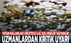Yaygın kullanılan 5 reçetesiz ilaç gizli riskler taşıyabilir! Uzmanlardan kritik uyarı