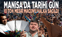 Manisa’da tarihi gün... 10 ton mesir macunu halka saçıldı