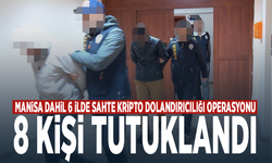 Manisa dahil 6 ilde sahte kripto dolandırıcılığı operasyonu: 8 kişi tutuklandı