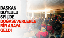 Dutlulu Spil’de Doğaseverlerle Bir Araya Geldi