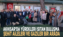 Akhisar’da yürekleri ısıtan buluşma... Şehit aileleri ve gaziler bir arada