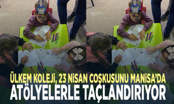 ÜLKEM KOLEJİ, 23 NİSAN COŞKUSUNU MANİSA’DA ATÖLYELERLE TAÇLANDIRIYOR