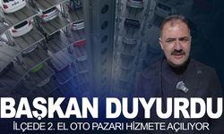 Belediye Başkanı duyurdu: İlçede 2. El Oto Pazarı Hizmete Açılıyor