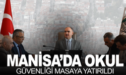 Manisa’da okul güvenliği masaya yatırıldı