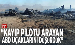 İran: Kayıp pilotu arayan ABD uçaklarını düşürdük