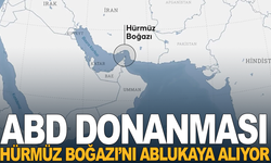 ABD donanması Hürmüz Boğazı’nı ablukaya alıyor