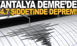 Antalya Demre'de 4.7 şiddetinde deprem!