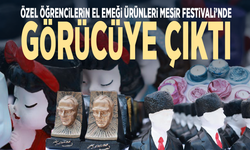 Özel öğrencilerin el emeği ürünleri Mesir Festivali’nde görücüye çıktı