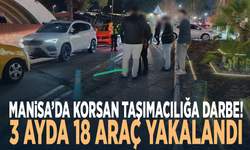Manisa’da korsan taşımacılığa darbe! 3 ayda 18 araç yakalandı