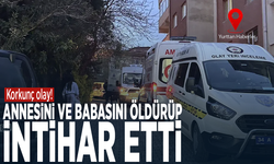 Korkunç olay! Annesini ve babasını öldürüp intihar etti