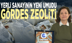 Yerli sanayinin yeni umudu: Gördes zeoliti