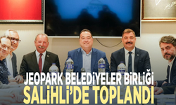 Jeopark Belediyeler Birliği, Salihli’de toplandı
