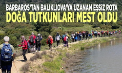 Barbaros’tan Balıklıova’ya uzanan eşsiz rota... Doğa tutkunları mest oldu