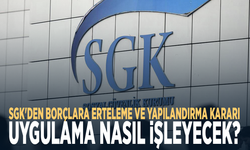 SGK'den borçlara erteleme ve yapılandırma kararı... Uygulama nasıl işleyecek?