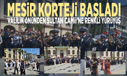 Mesir Korteji başladı... Valilik önünden Sultan Camii’ne renkli yürüyüş