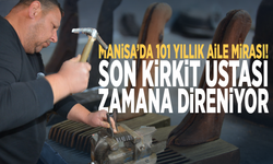 Manisa’da 101 yıllık aile mirası! Son kirkit ustası zamana direniyor