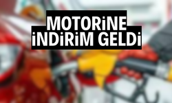 Motorine indirim geldi