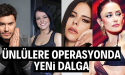 Ünlülere yönelik uyuşturucu operasyonlarında yeni dalga