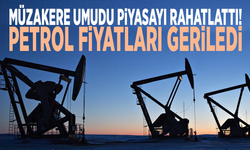 Müzakere umudu piyasayı rahatlattı! Petrol fiyatları geriledi