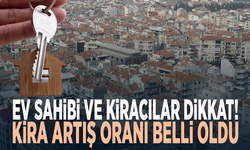 Ev sahibi ve kiracılar dikkat! Kira artış oranı belli oldu