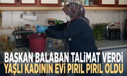Başkan Balaban talimat verdi... Yaşlı kadının evi pırıl pırıl oldu