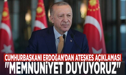 Cumhurbaşkanı Erdoğan'dan ateşkes açıklaması: "Memnuniyet duyuyoruz"