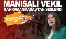 Manisalı vekil Kahramanmaraş'tan seslendi: İdeolojik İşleri Bırak, Okul Güvenliğine Bak!