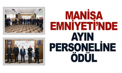 Manisa Emniyeti’nde “Ayın Personeli”ne Ödül